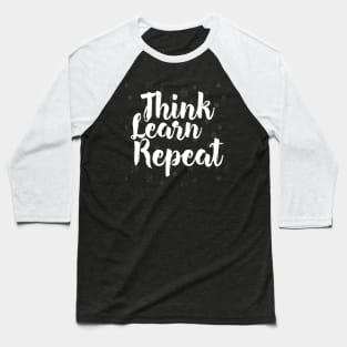 Think Learn Repeat Educational Baseball T-Shirt